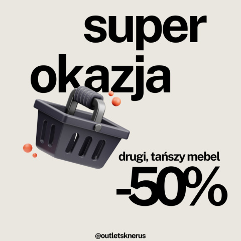 Drugi, tańszy mebel za 50% ceny! Drugi, tańszy mebel za 50% ceny!